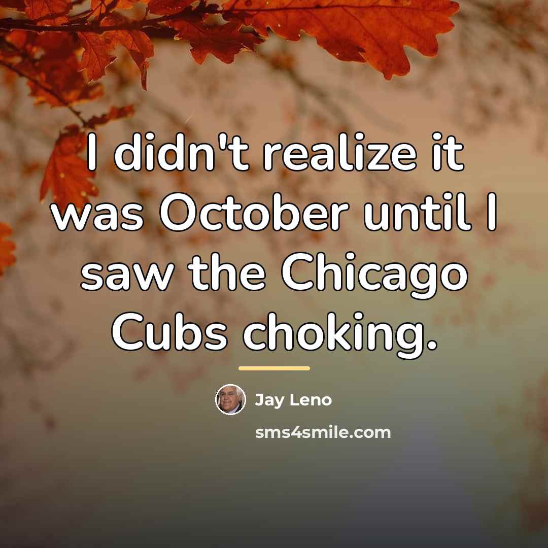 “I didn't realize it was October until I saw the…” quote by Jay Leno