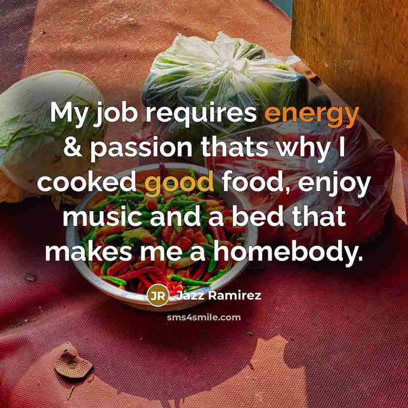 “My job requires energy & passion thats why I cooked…” quote by Jazz Ramirez