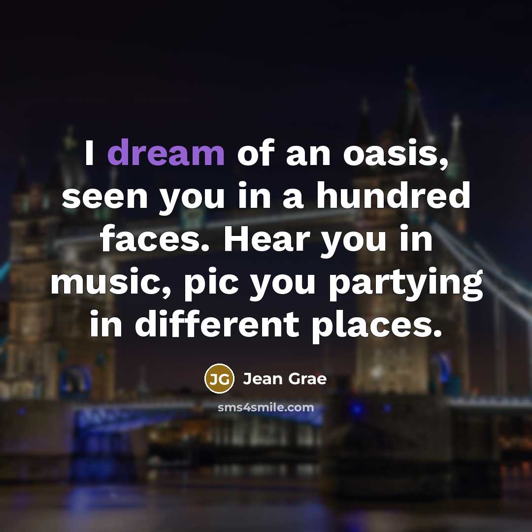 “I dream of an oasis, seen you in a hundred…” quote by Jean Grae