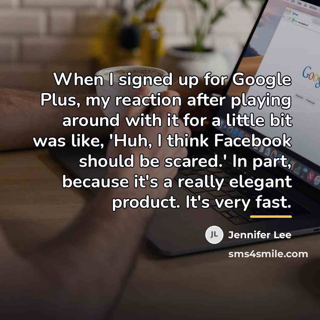“When I signed up for Google Plus, my reaction after…” quote by Jennifer Lee
