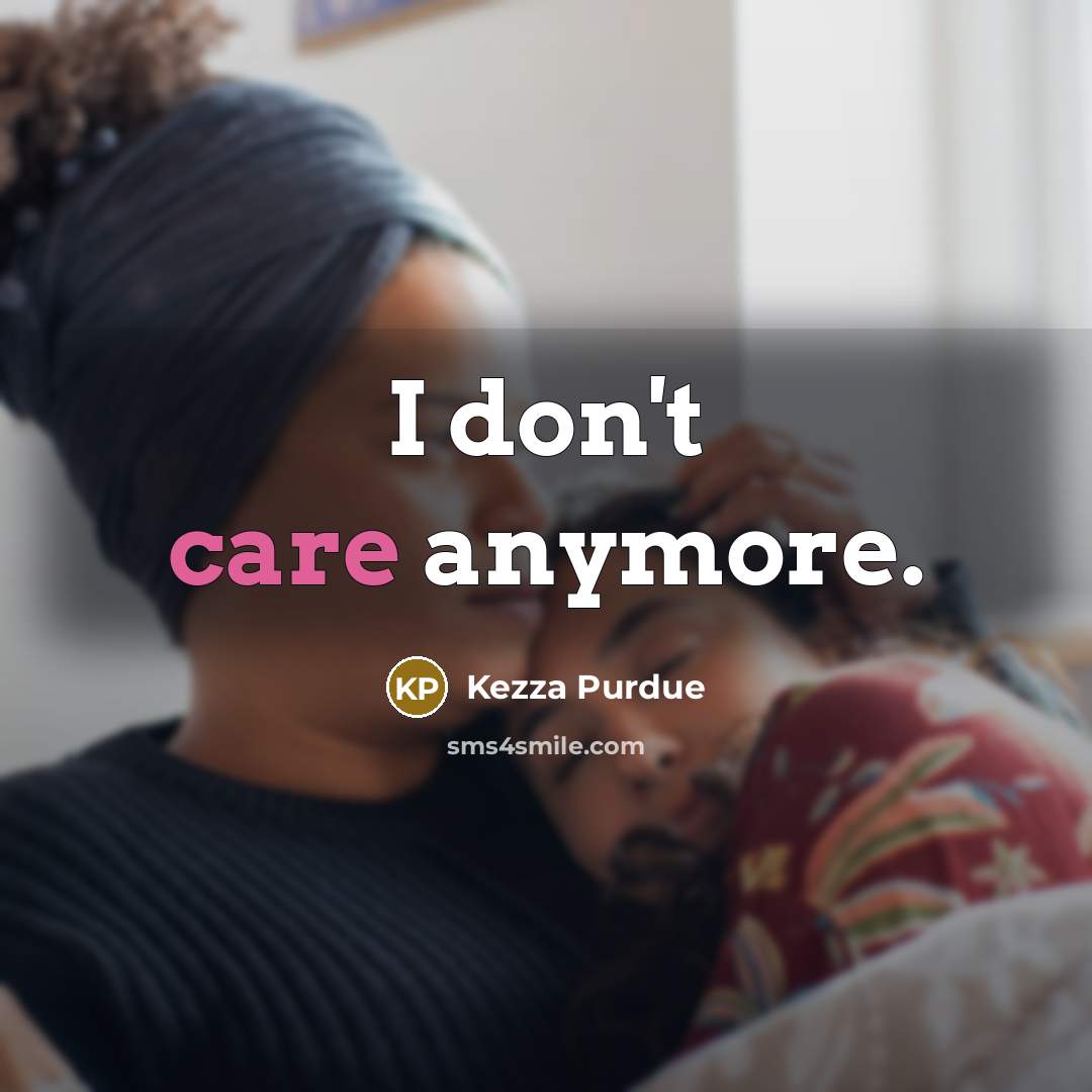 “I don't care anymore.…” quote by Kezza Purdue