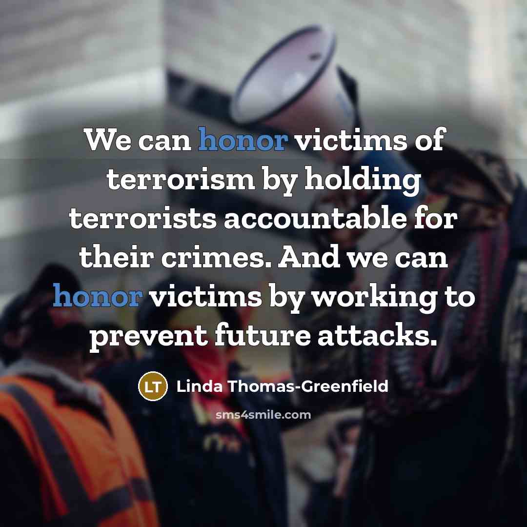“We can honor victims of terrorism by holding terrorists accountable…” quote by Linda Thomas-Greenfield