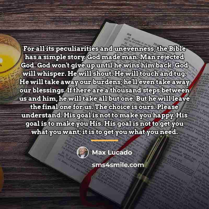 “For all its peculiarities and unevenness, the Bible has a…” quote by Max Lucado