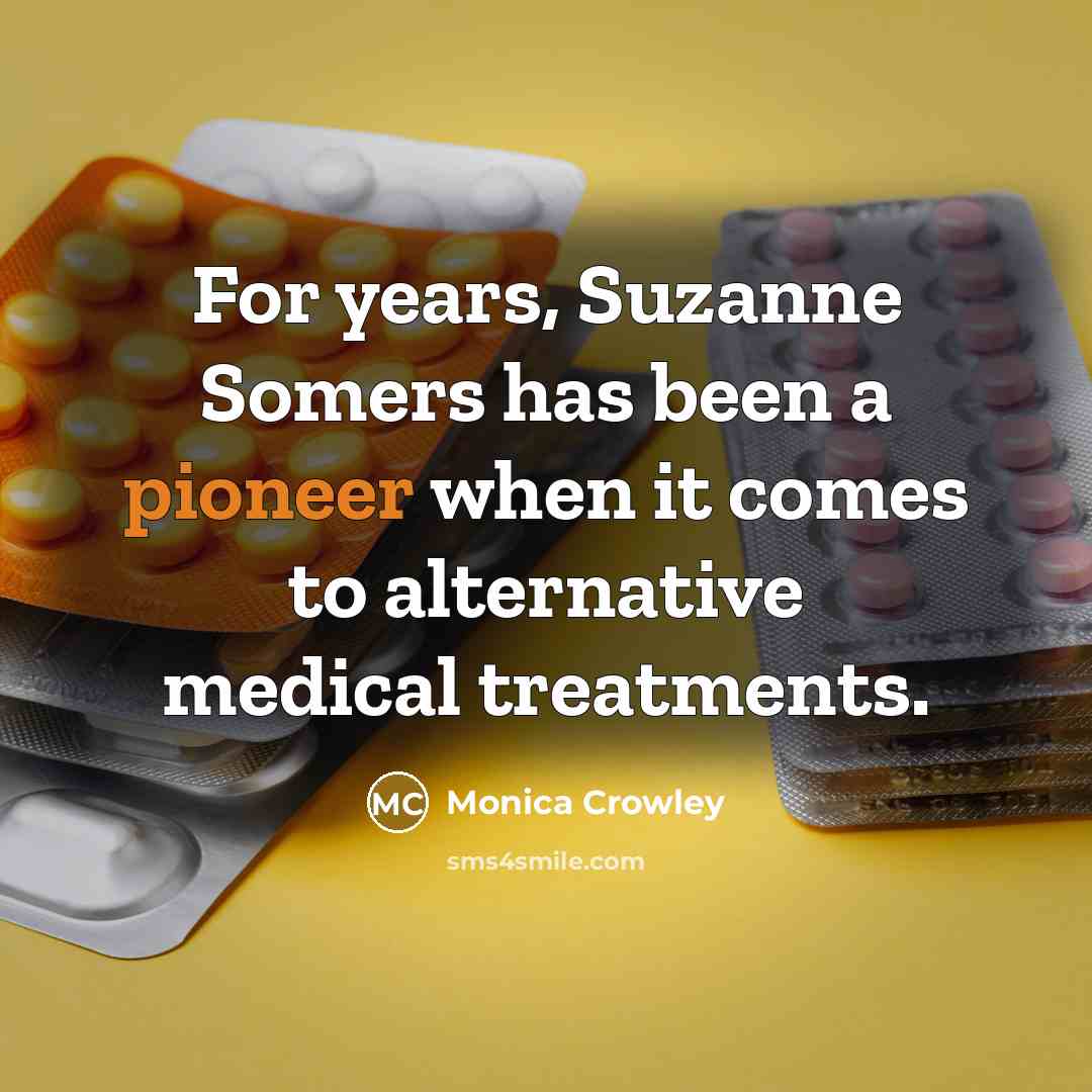 “For years, Suzanne Somers has been a pioneer when it…” quote by Monica Crowley