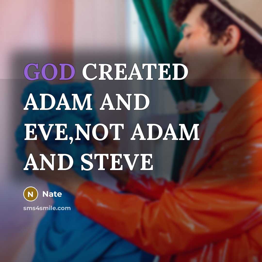 “GOD CREATED ADAM AND EVE,NOT ADAM AND STEVE” quote by Nate