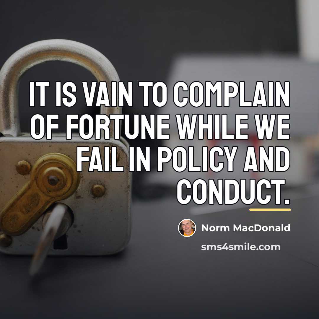 “It is vain to complain of fortune while we fail…” quote by Norm MacDonald