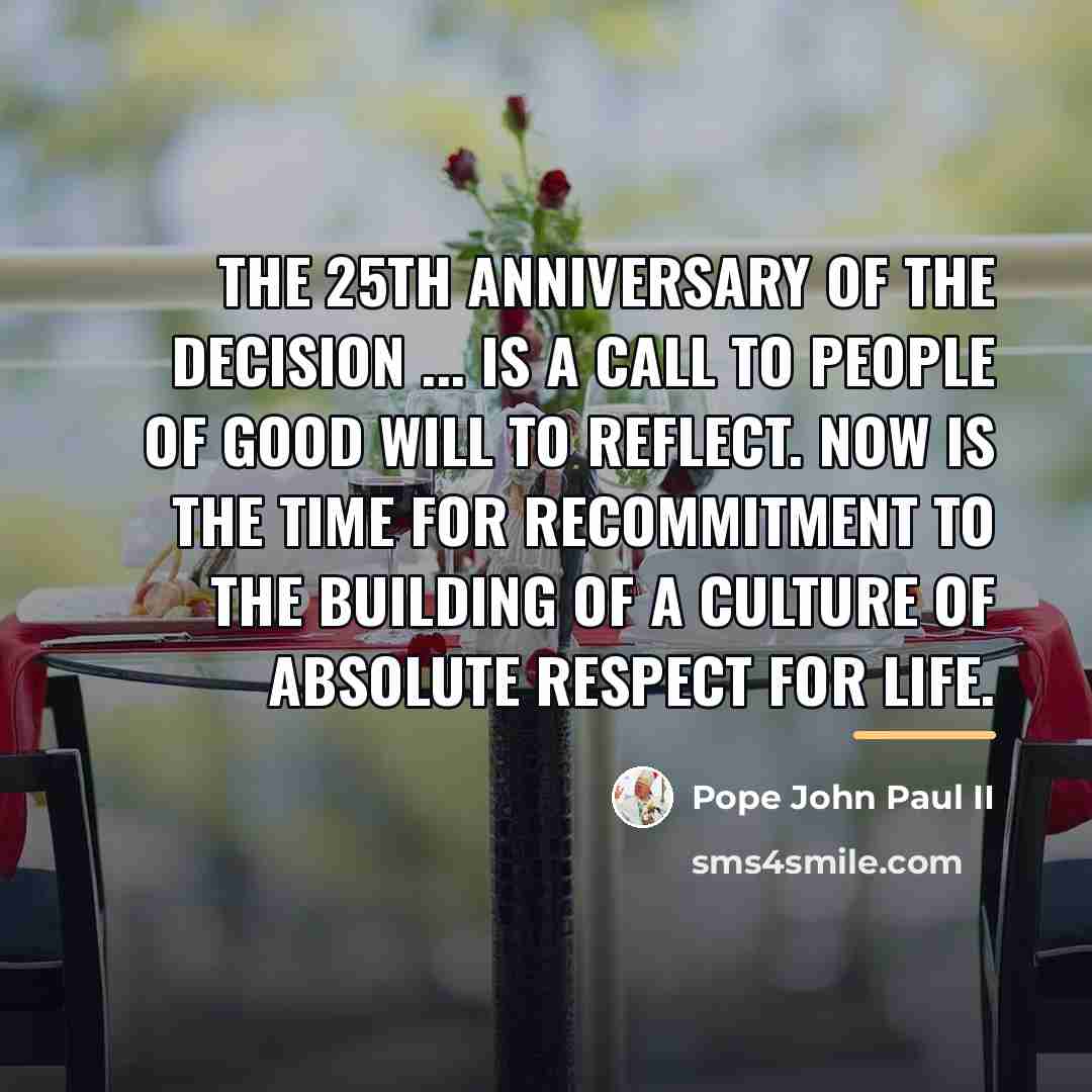 “The 25th anniversary of the decision ... is a call…” quote by Pope John Paul II