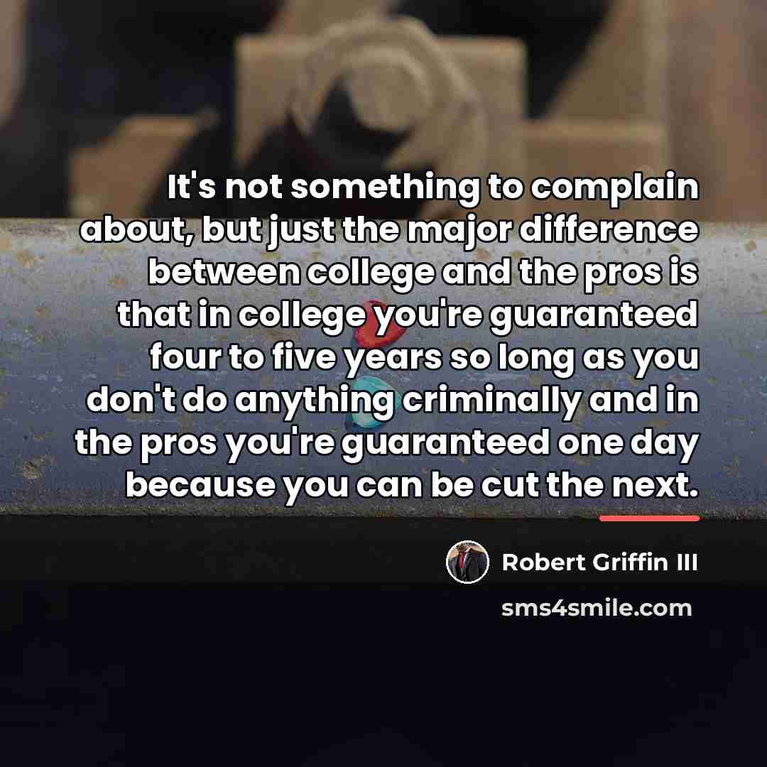 “It's not something to complain about, but just the major…” quote by Robert Griffin III