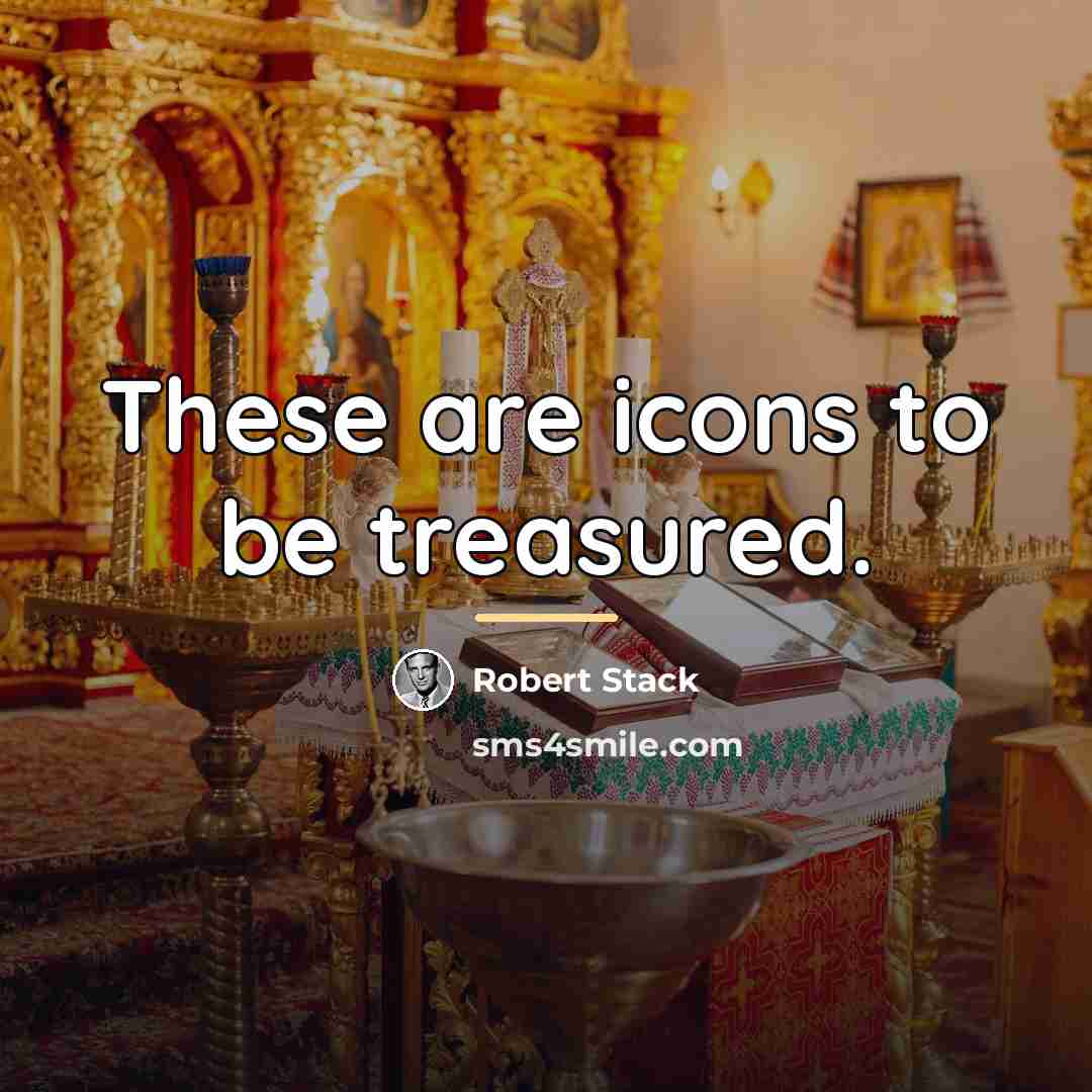 “These are icons to be treasured.…” quote by Robert Stack