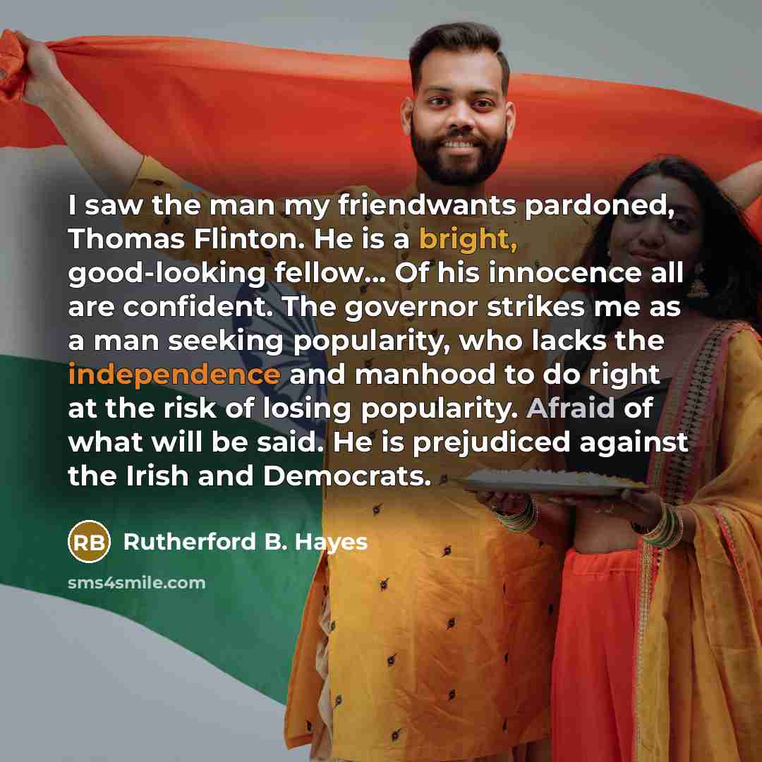 “I saw the man my friendwants pardoned, Thomas Flinton. He…” quote by Rutherford B. Hayes