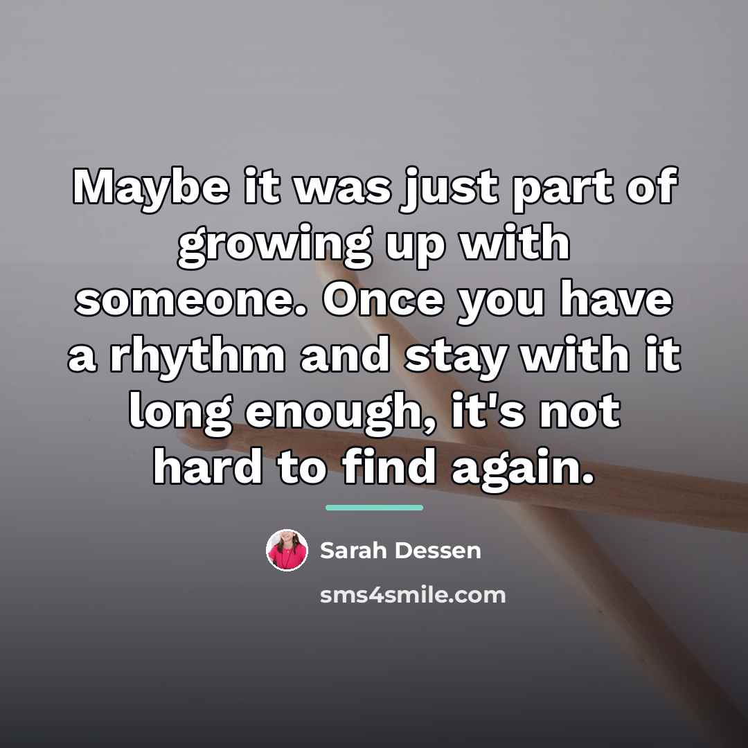 “Maybe it was just part of growing up with someone.…” quote by Sarah Dessen