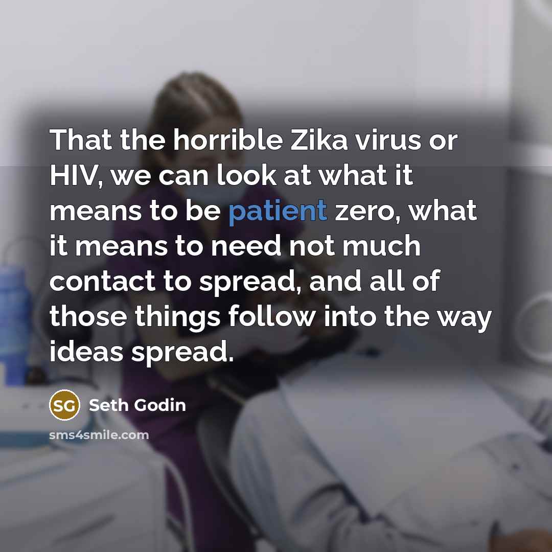 “That the horrible Zika virus or HIV, we can look…” quote by Seth Godin