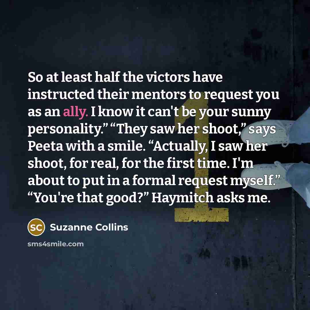 “So at least half the victors have instructed their mentors…” quote by Suzanne Collins