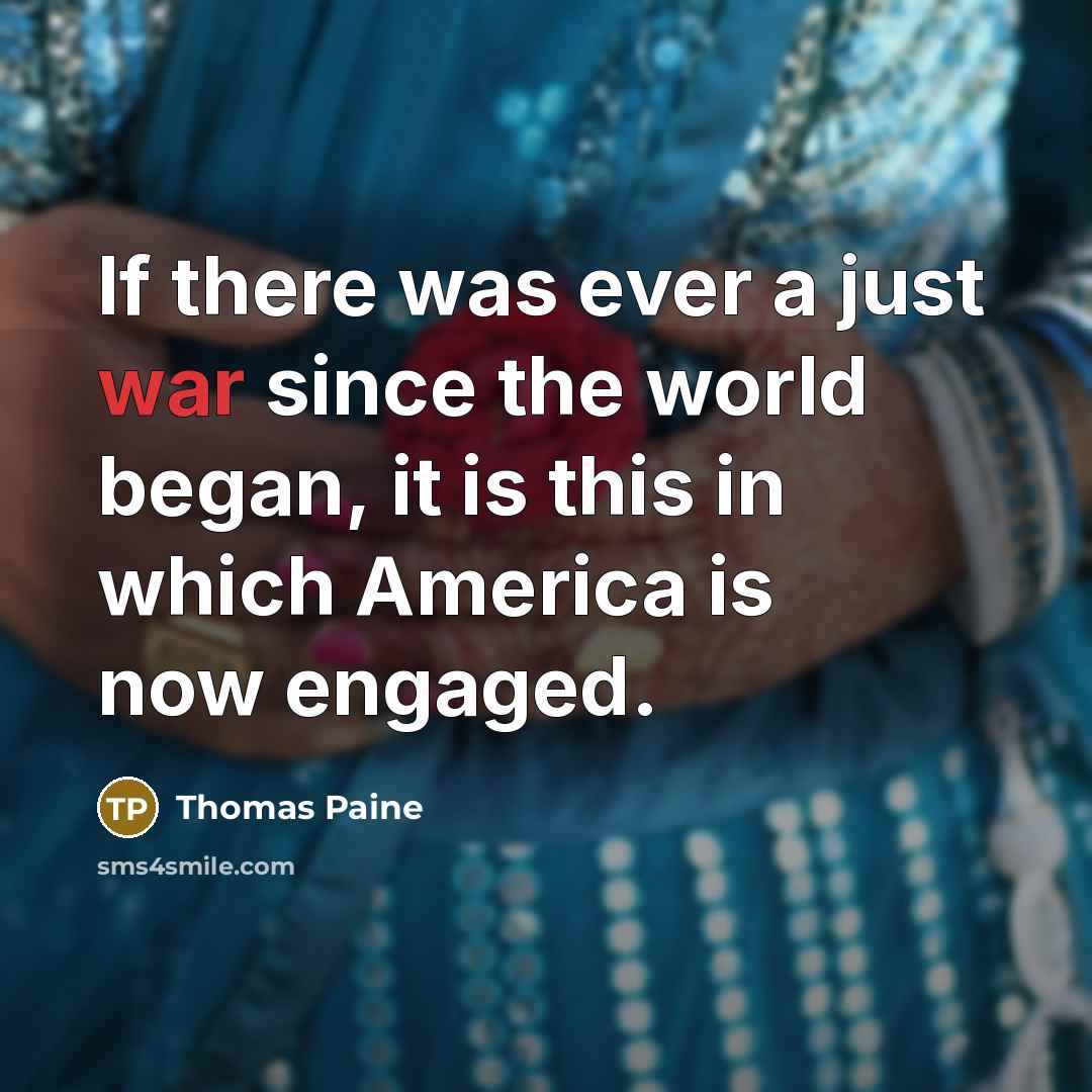 “If there was ever a just war since the world…” quote by Thomas Paine