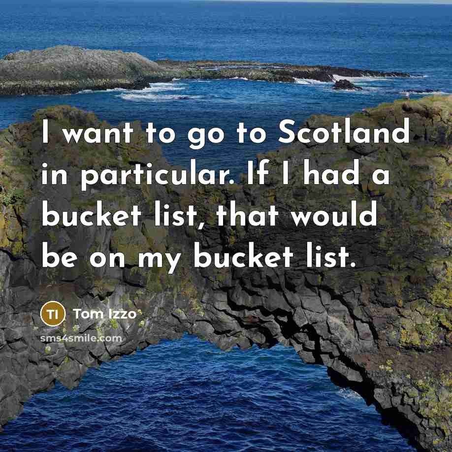 “I want to go to Scotland in particular. If I…” quote by Tom Izzo
