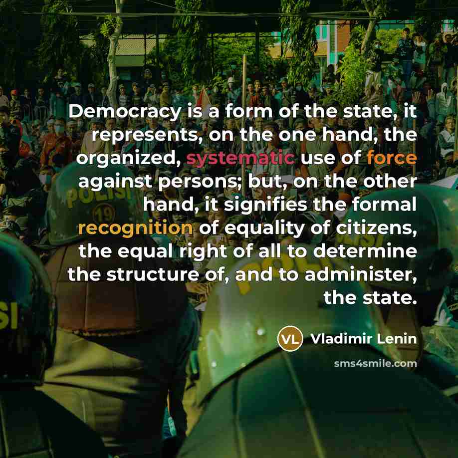 “Democracy is a form of the state, it represents, on…” quote by Vladimir Lenin
