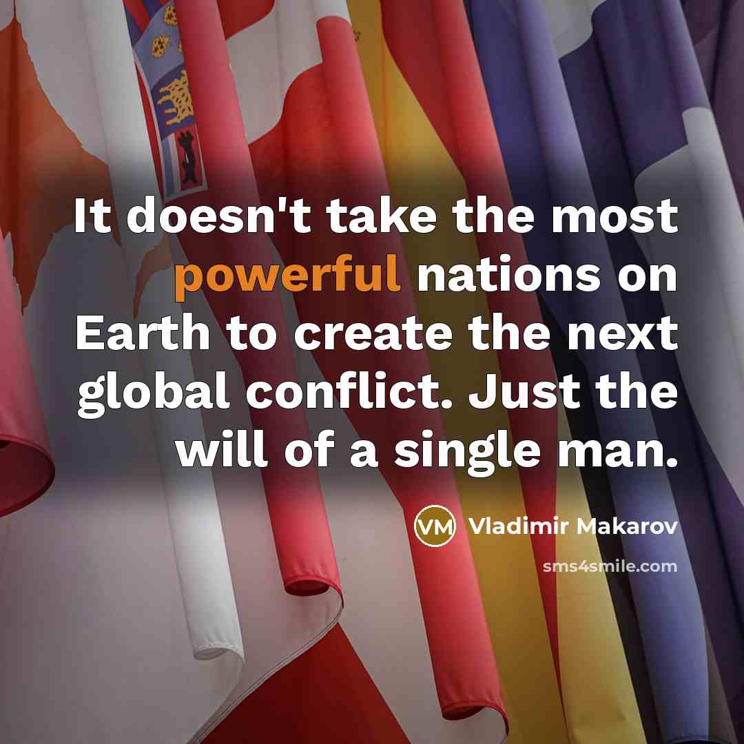 “It doesn't take the most powerful nations on Earth to…” quote by Vladimir Makarov