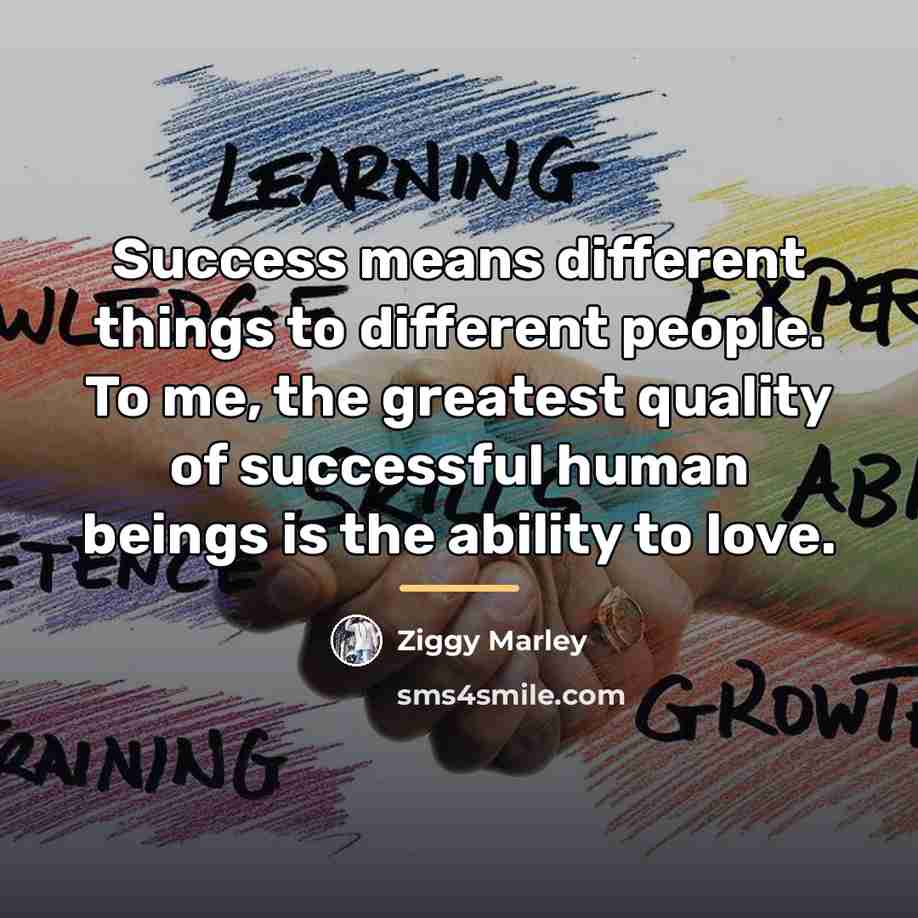 “Success means different things to different people. To me, the…” quote by Ziggy Marley