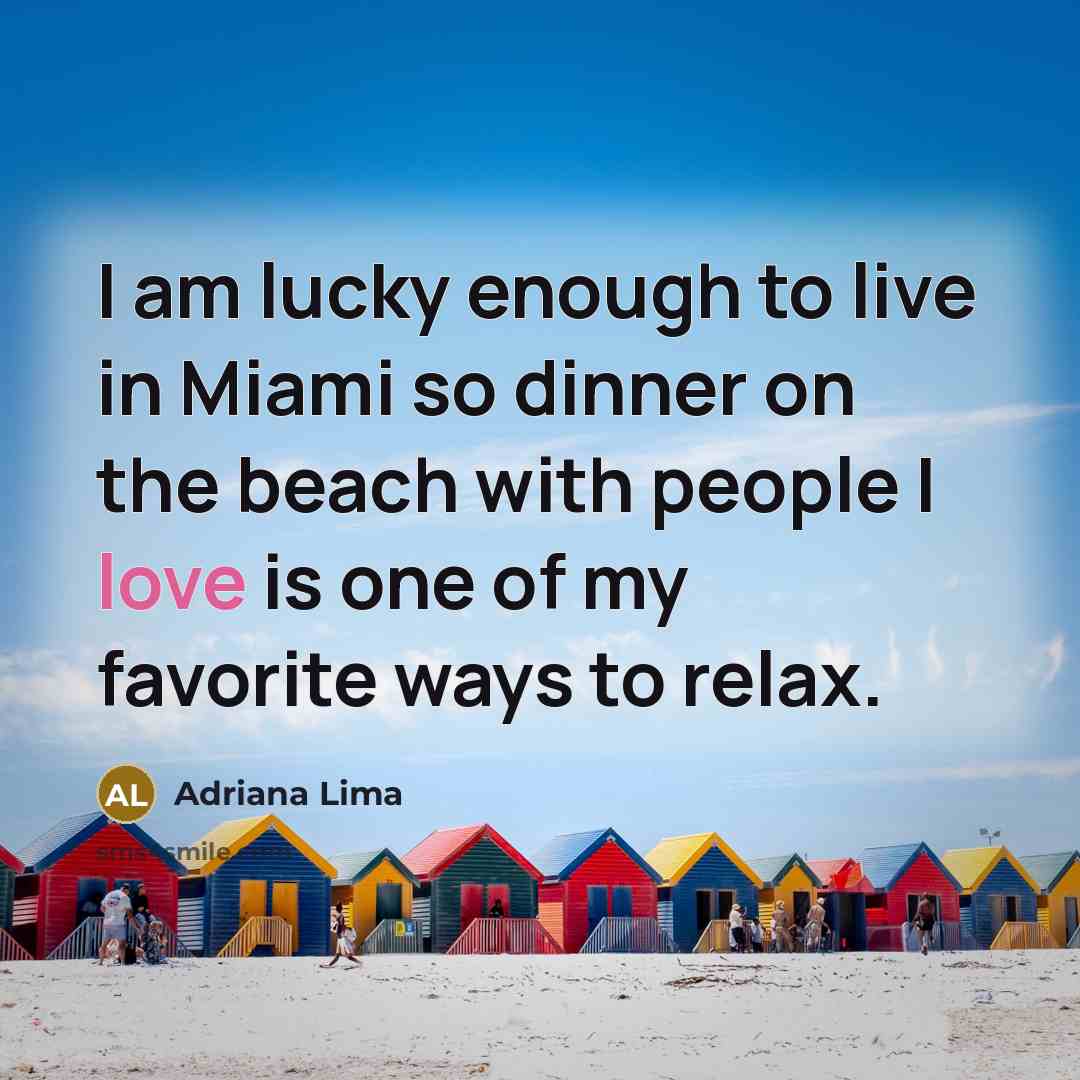 “I am lucky enough to live in Miami so dinner…” quote by Adriana Lima