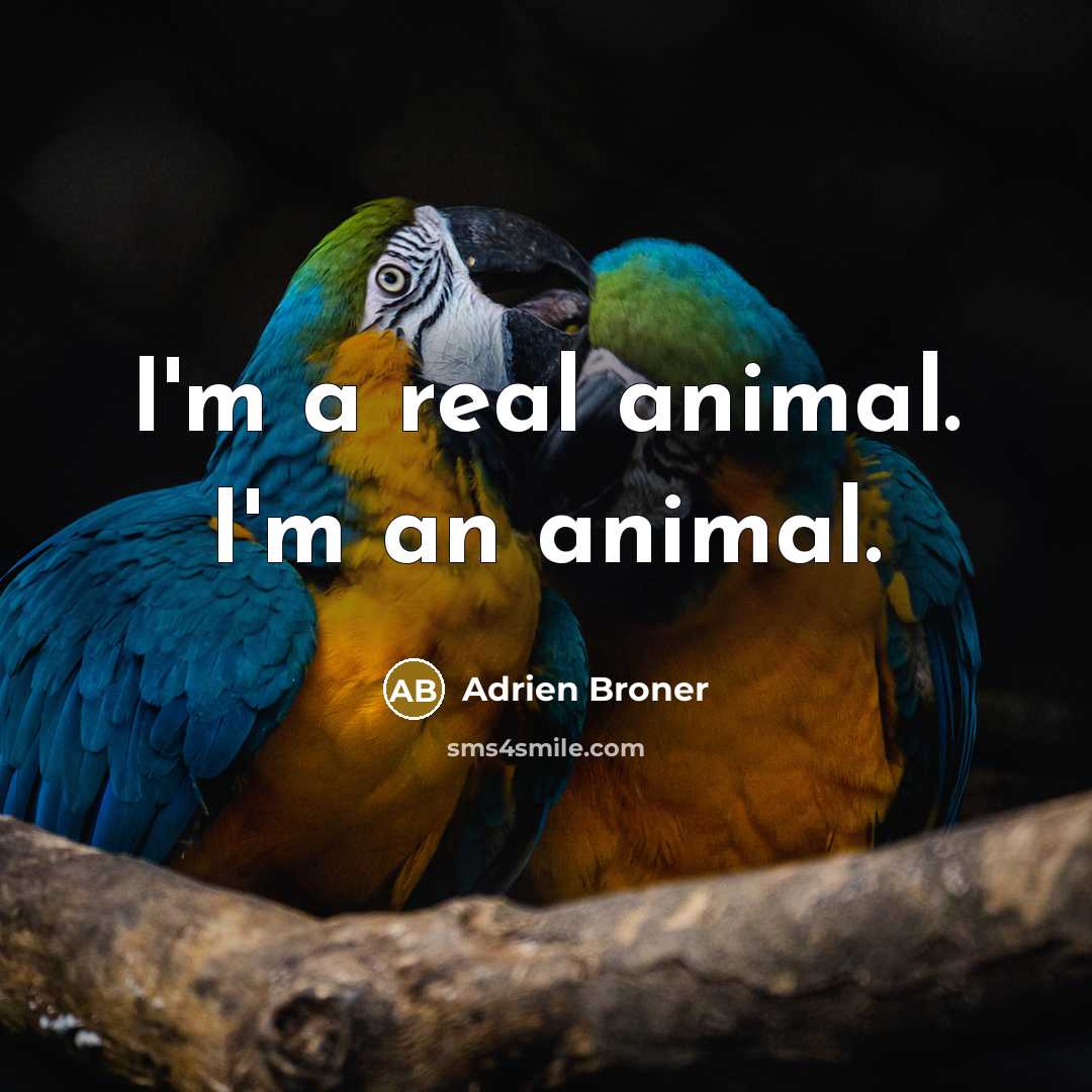 “I'm a real animal. I'm an animal.…” quote by Adrien Broner