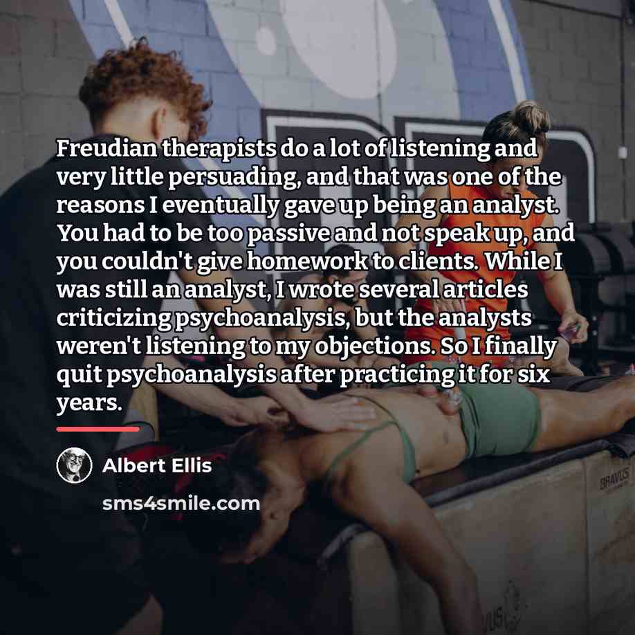 “Freudian therapists do a lot of listening and very little…” quote by Albert Ellis
