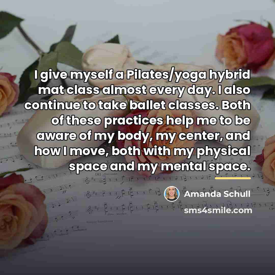 “I give myself a Pilates/yoga hybrid mat class almost every…” quote by Amanda Schull