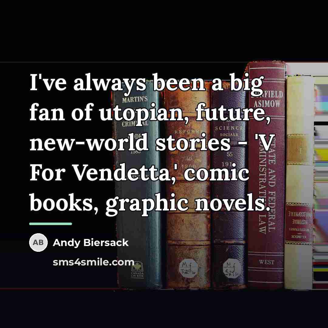 “I've always been a big fan of utopian, future, new-world…” quote by Andy Biersack