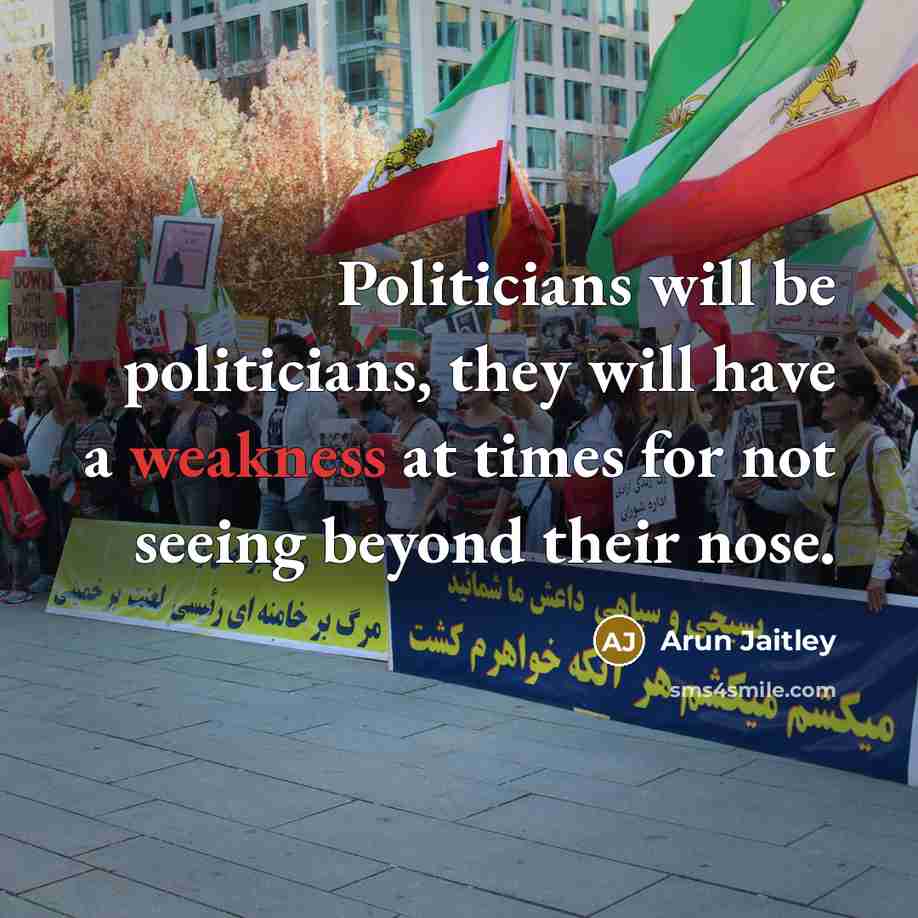 “Politicians will be politicians, they will have a weakness at…” quote by Arun Jaitley