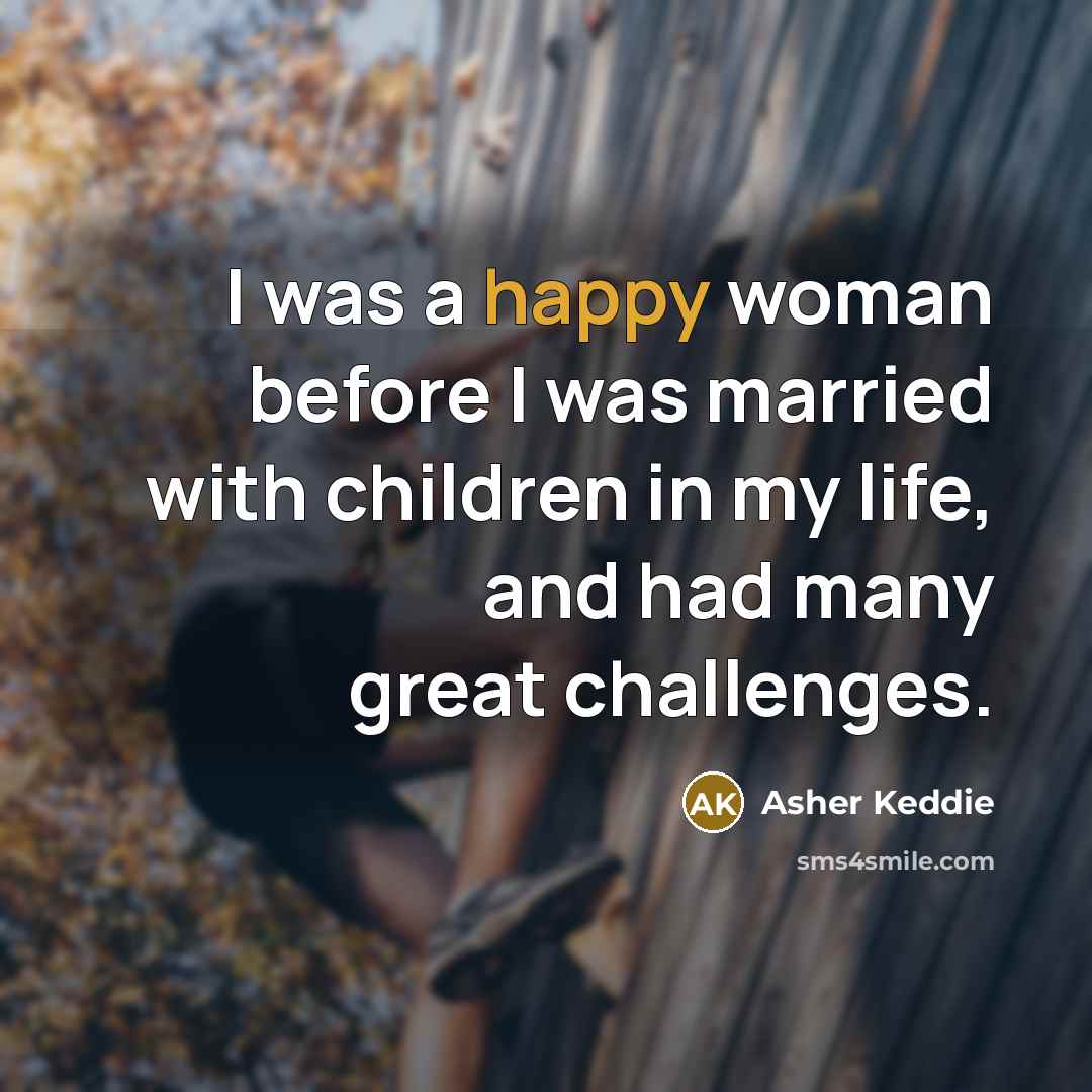 “I was a happy woman before I was married with…” quote by Asher Keddie