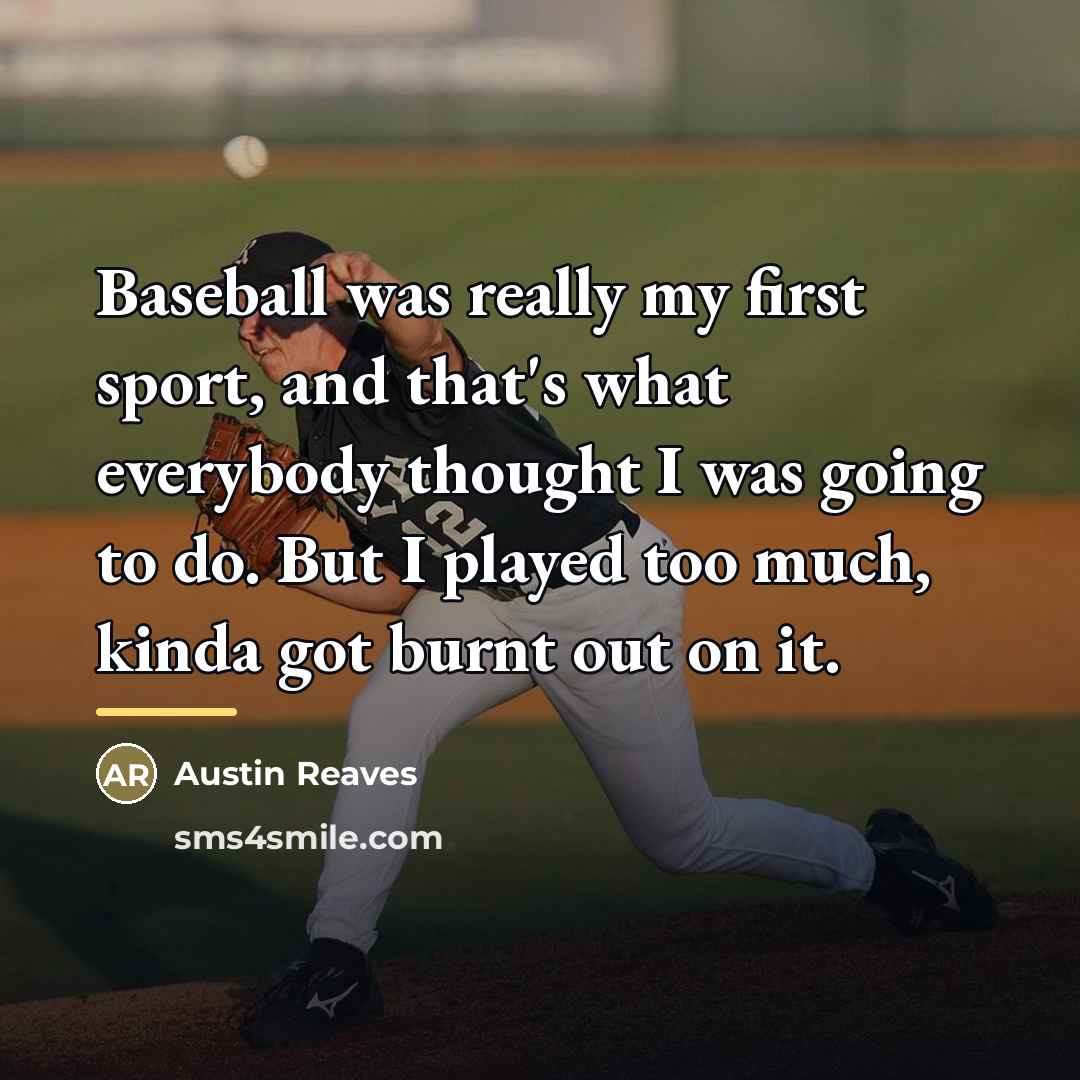 “Baseball was really my first sport, and that's what everybody…” quote by Austin Reaves