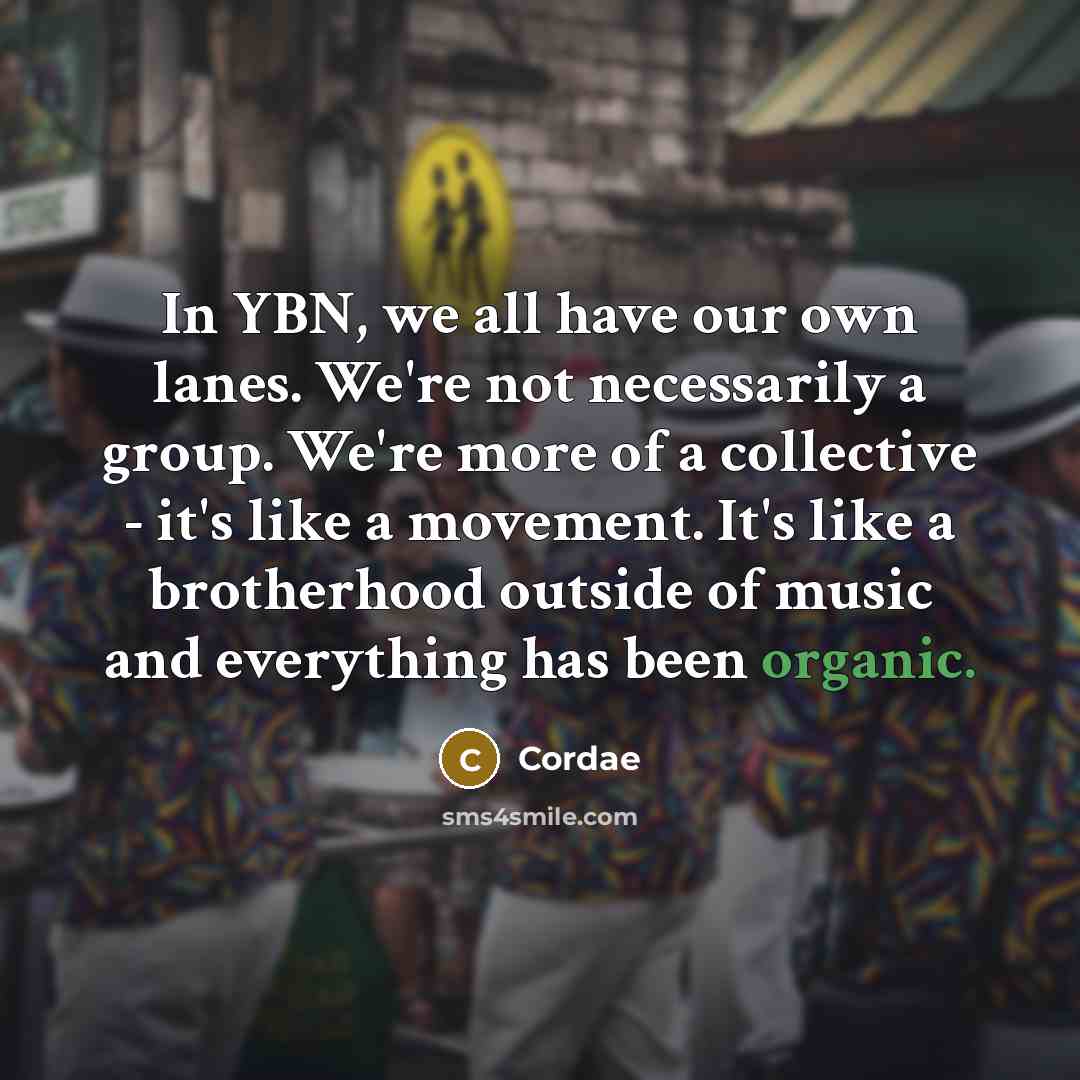 “In YBN, we all have our own lanes. We're not…” quote by Cordae