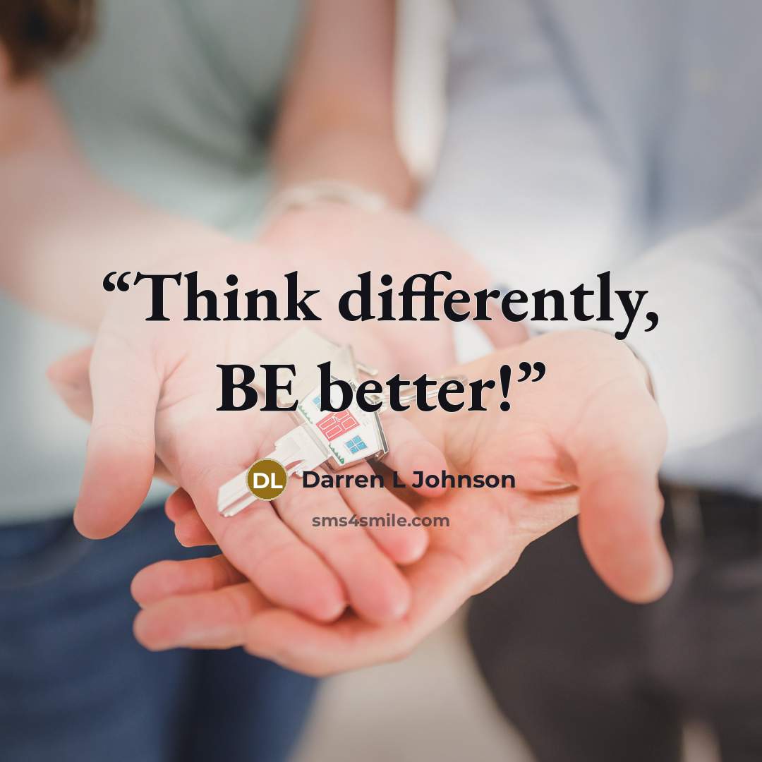 “Think differently, BE better!” quote by Darren L Johnson