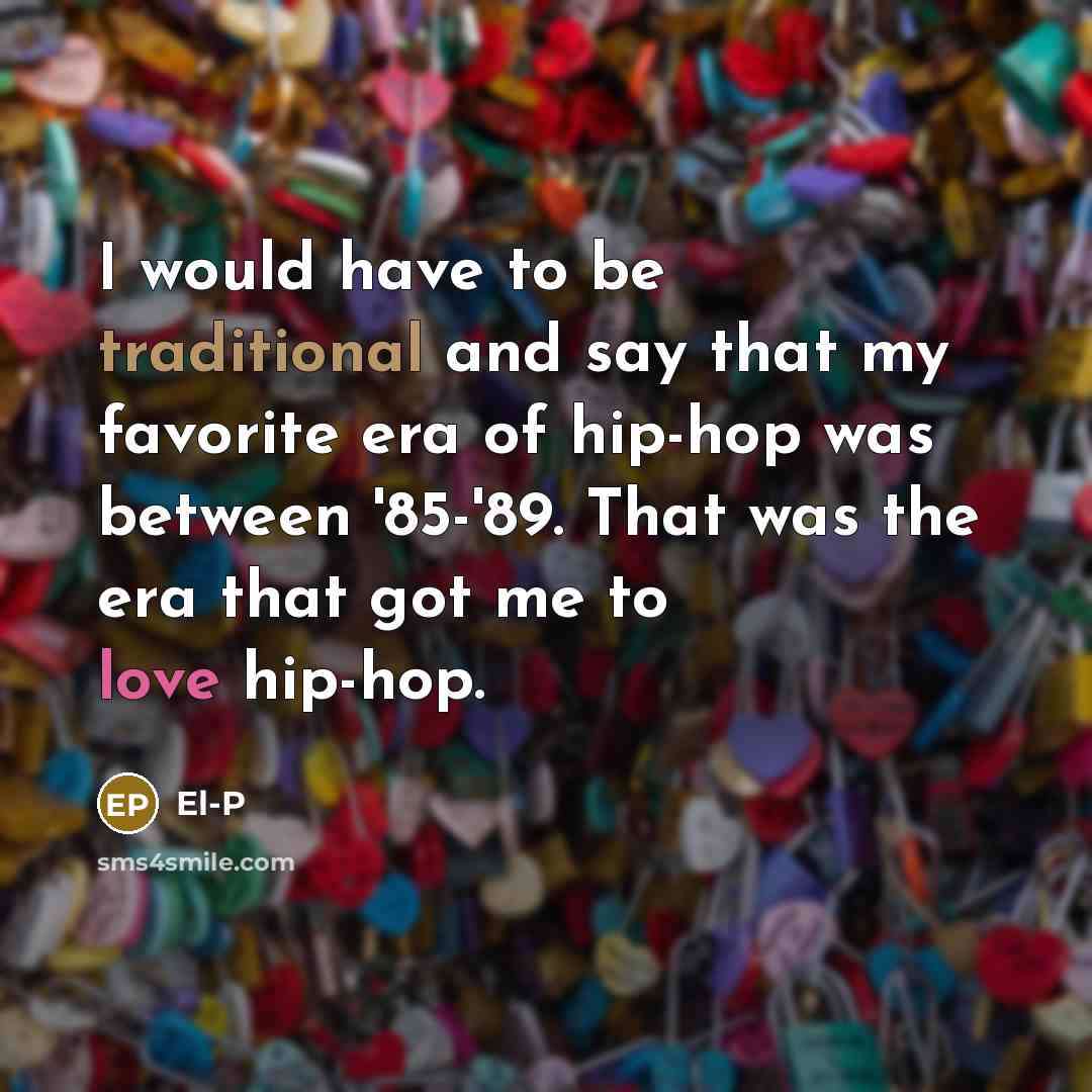 “I would have to be traditional and say that my…” quote by El-P