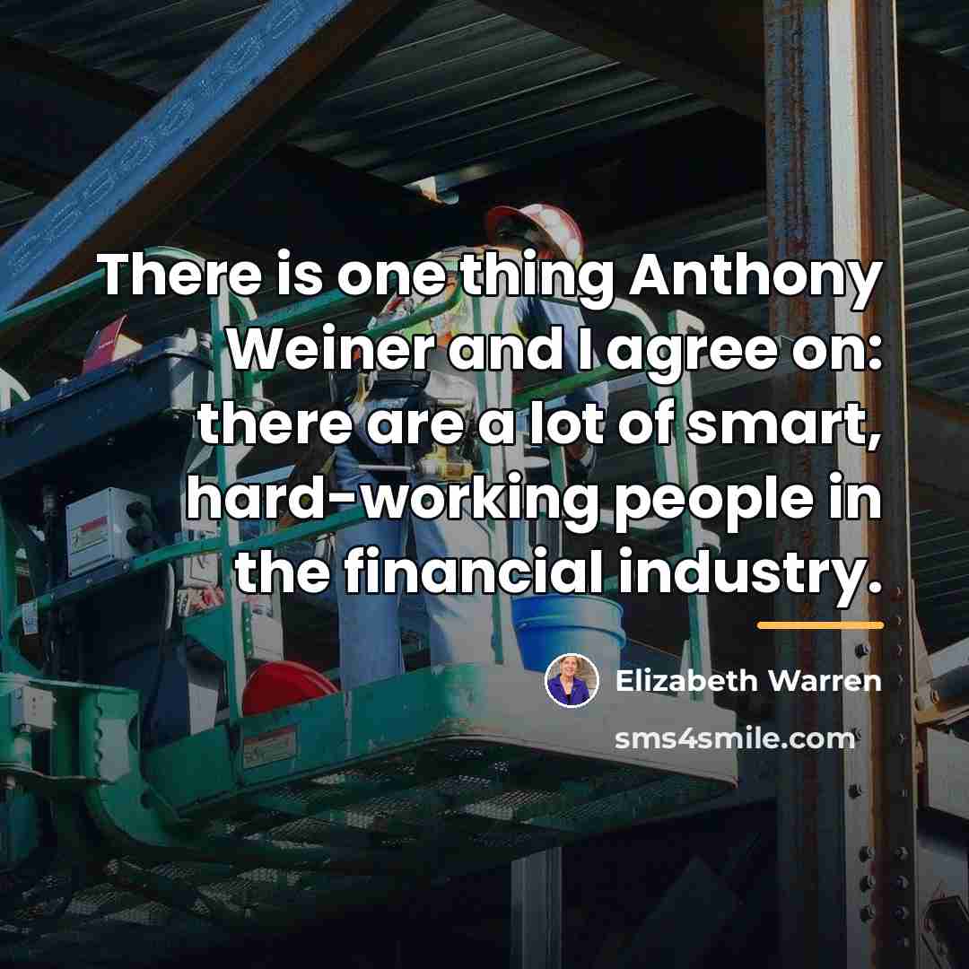 “There is one thing Anthony Weiner and I agree on:…” quote by Elizabeth Warren