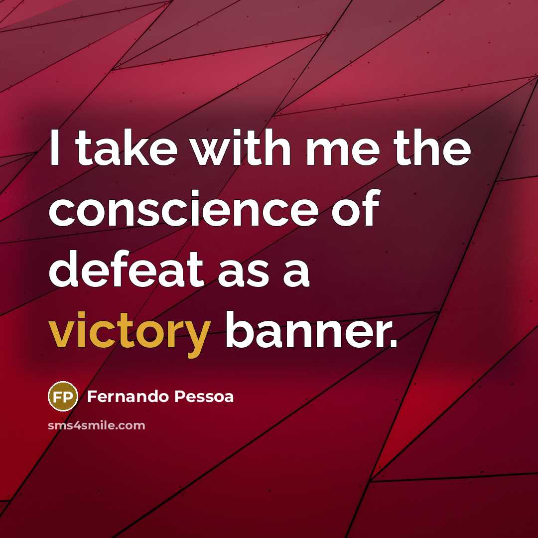 “I take with me the conscience of defeat as a…” quote by Fernando Pessoa