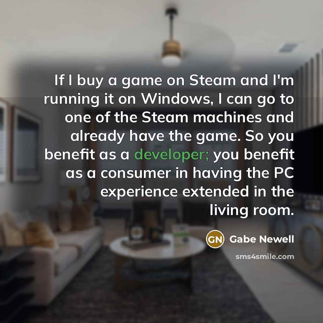 “If I buy a game on Steam and I'm running…” quote by Gabe Newell