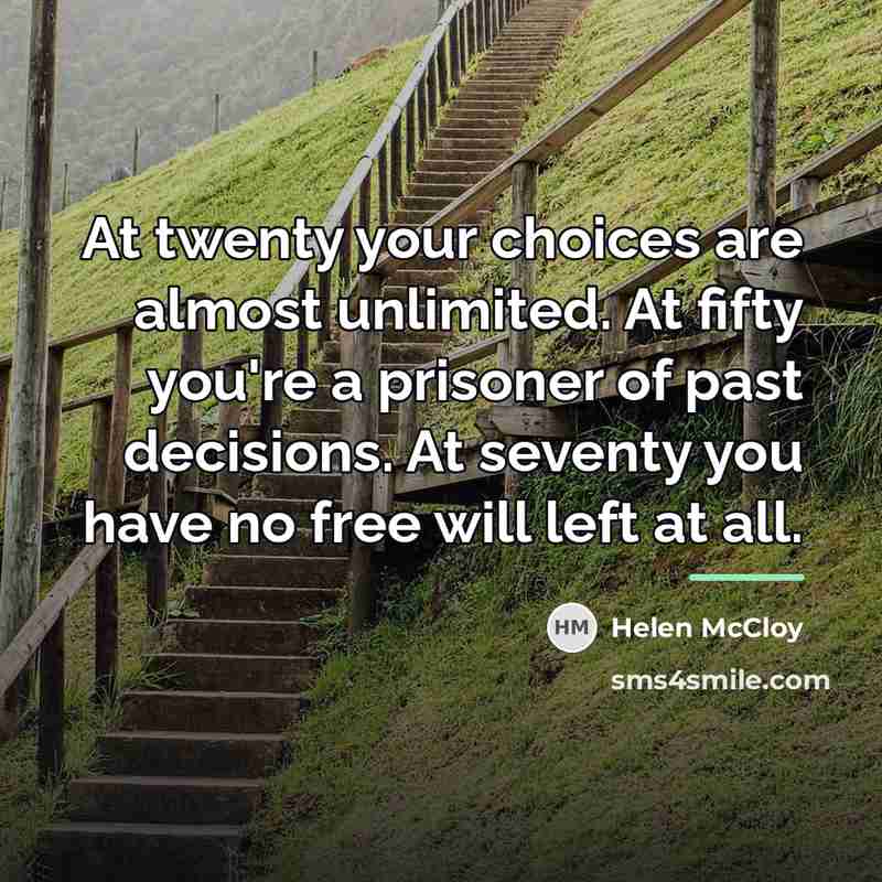 “At twenty your choices are almost unlimited. At fifty you're…” quote by Helen McCloy