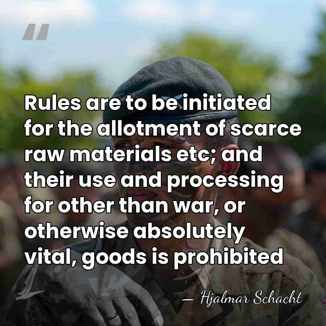 Rules are to be initiated for the allotment of scarce raw materials&hellip; - Hjalmar Schacht