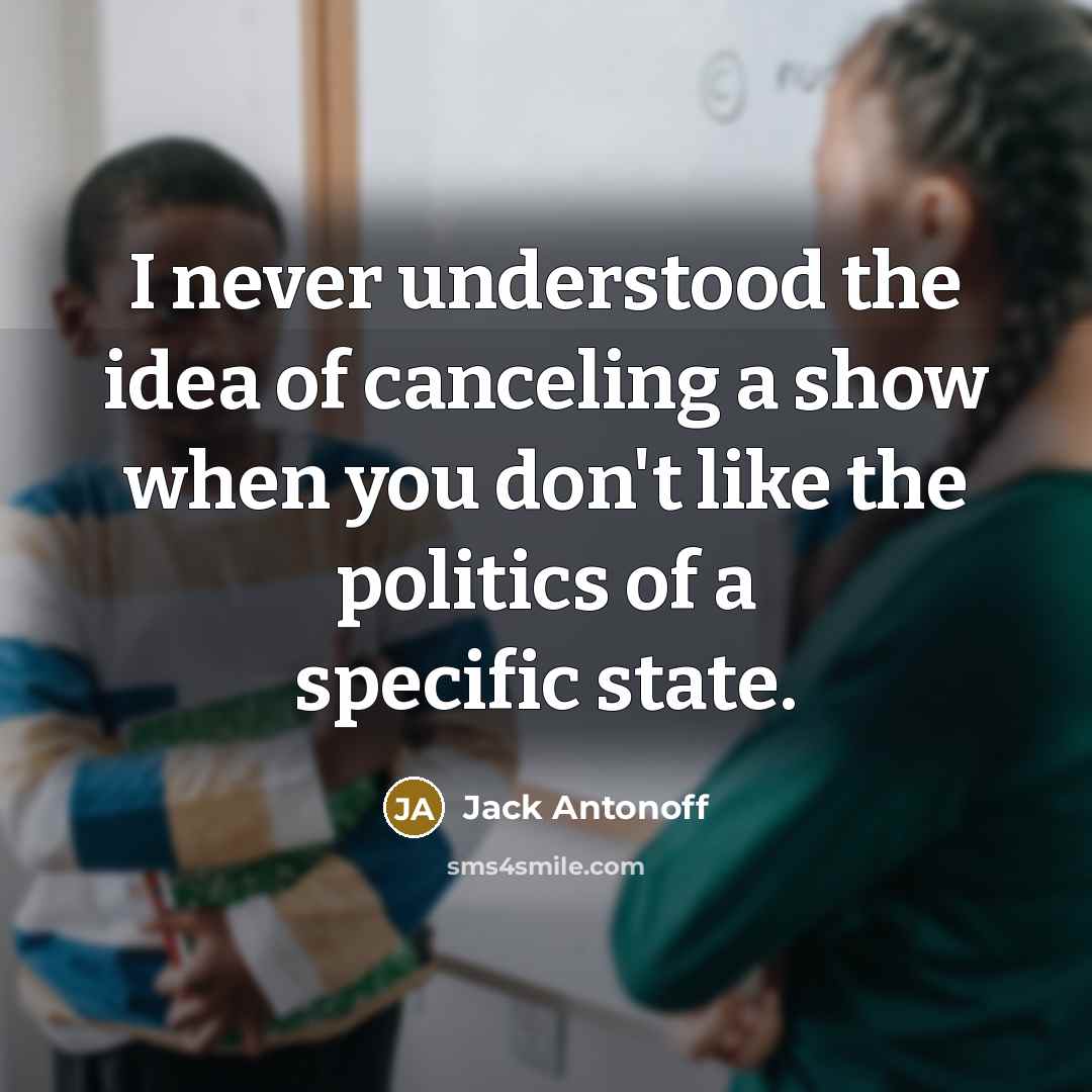 “I never understood the idea of canceling a show when…” quote by Jack Antonoff