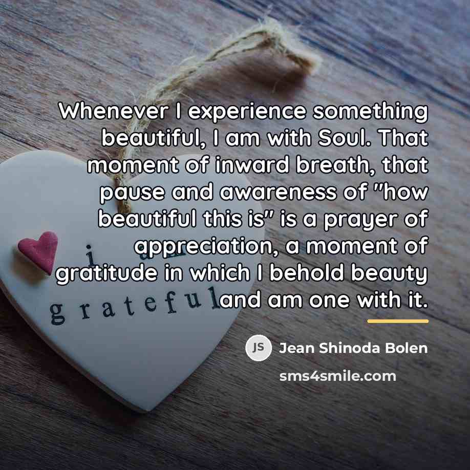 “Whenever I experience something beautiful, I am with Soul. That…” quote by Jean Shinoda Bolen