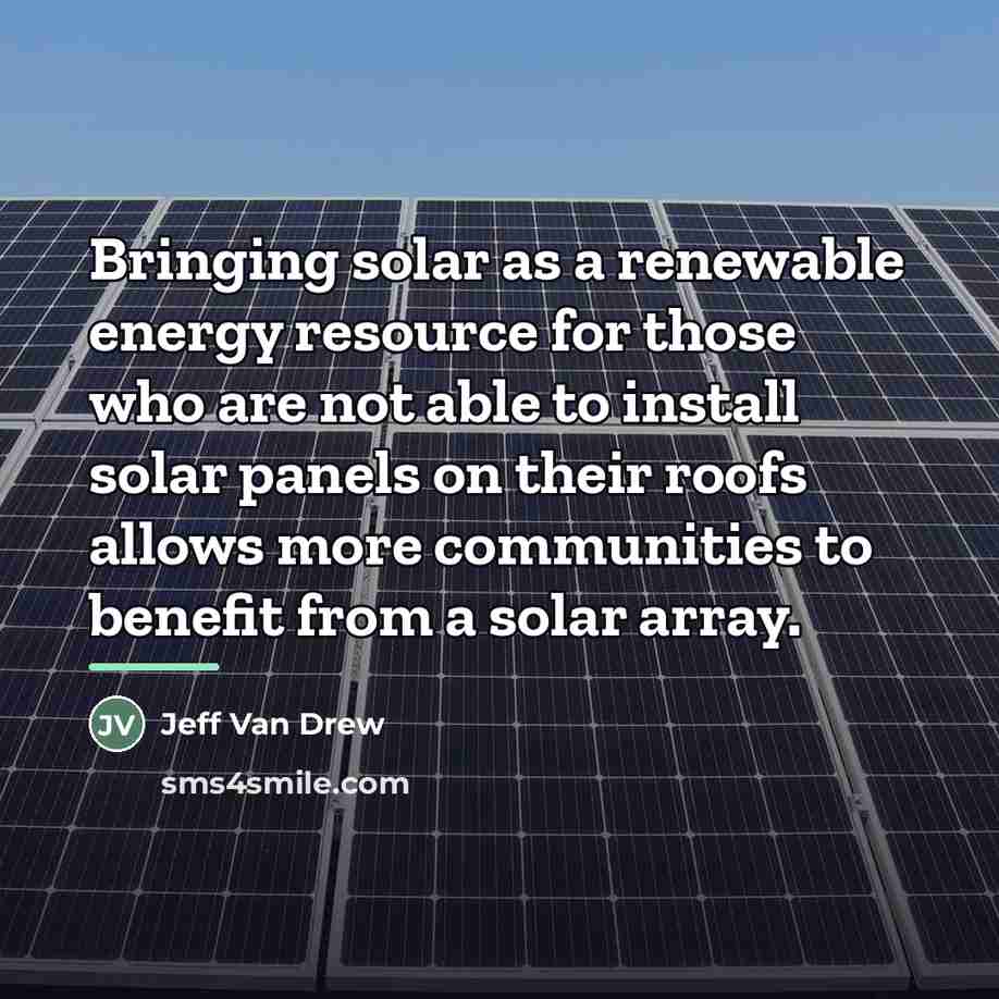 “Bringing solar as a renewable energy resource for those who…” quote by Jeff Van Drew