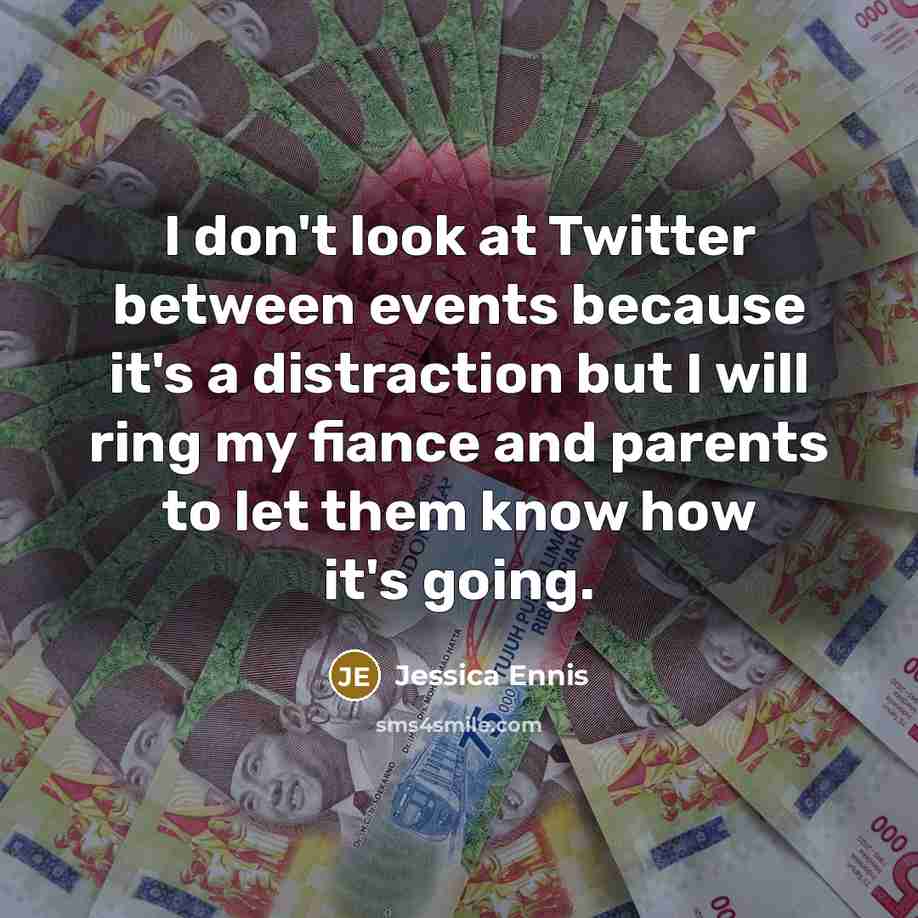 “I don't look at Twitter between events because it's a…” quote by Jessica Ennis