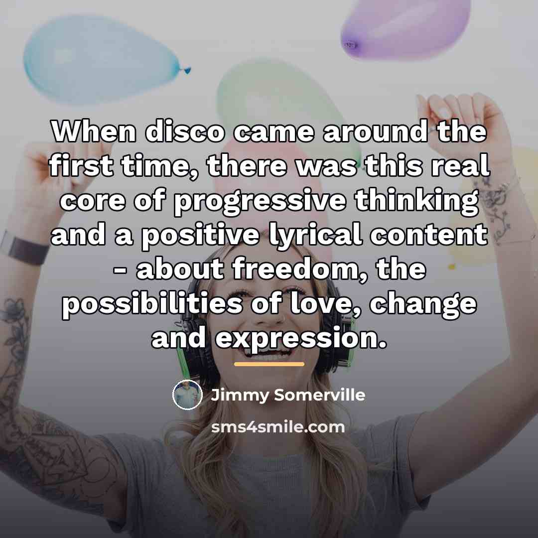 “When disco came around the first time, there was this…” quote by Jimmy Somerville