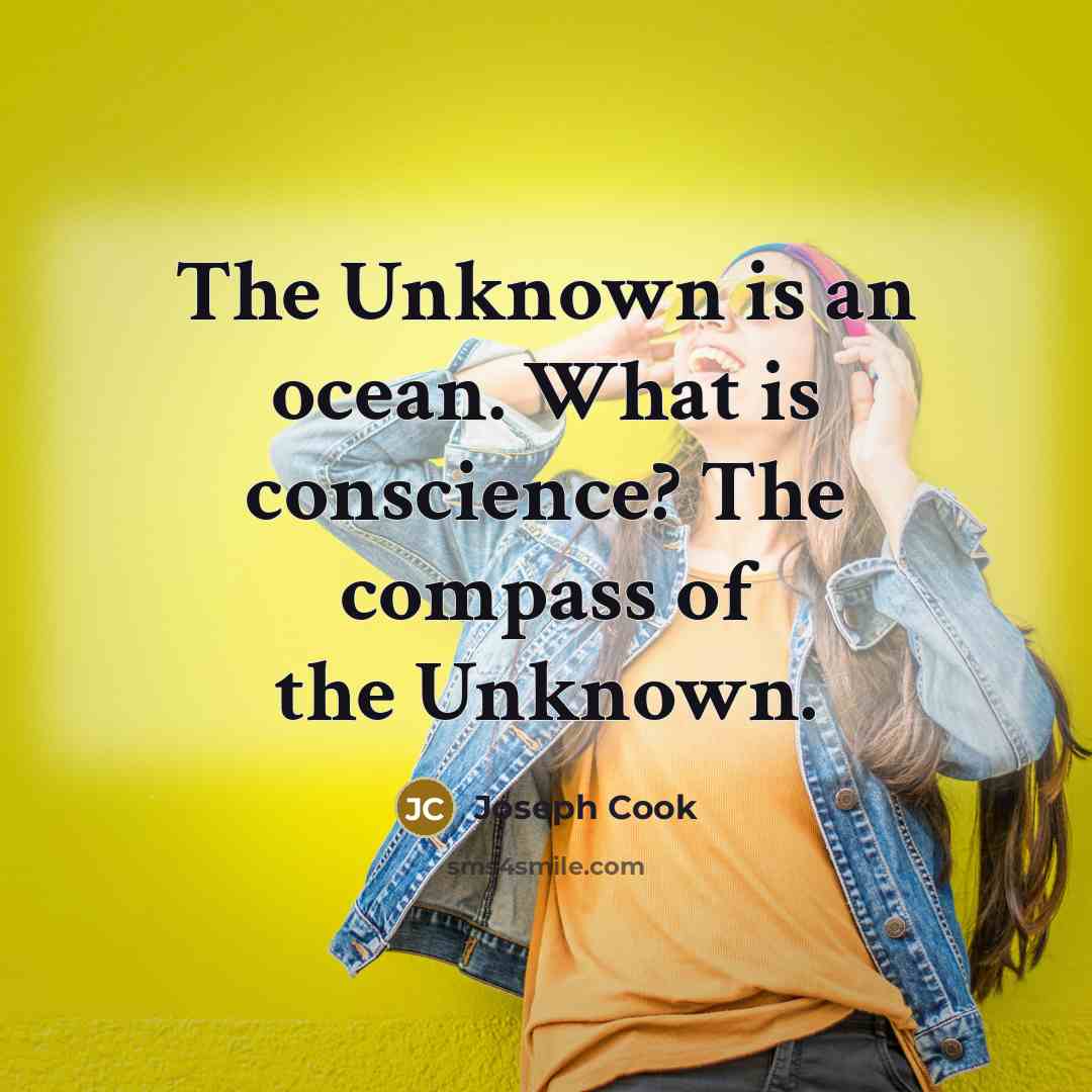 “The Unknown is an ocean. What is conscience? The compass…” quote by Joseph Cook