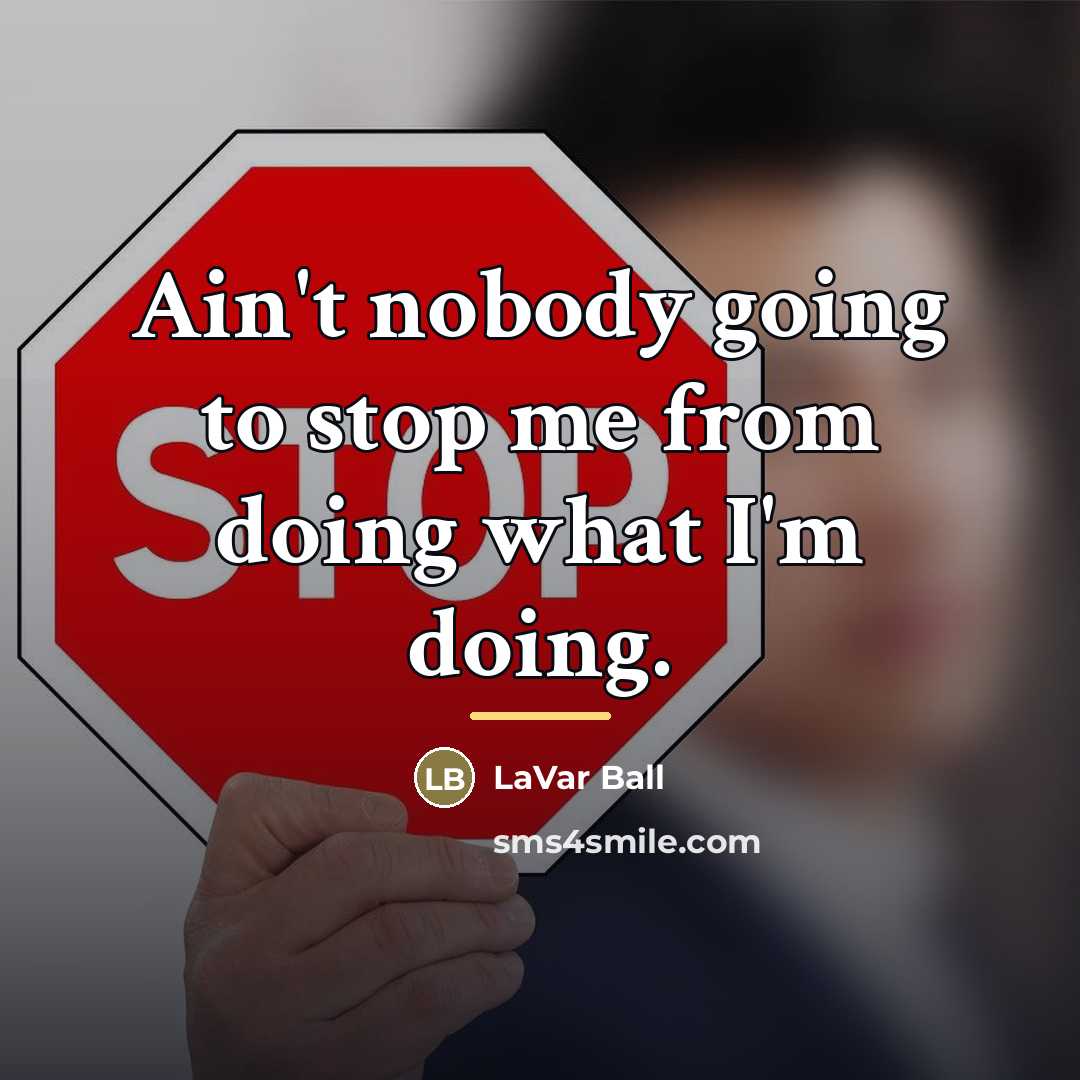 “Ain't nobody going to stop me from doing what I'm…” quote by LaVar Ball