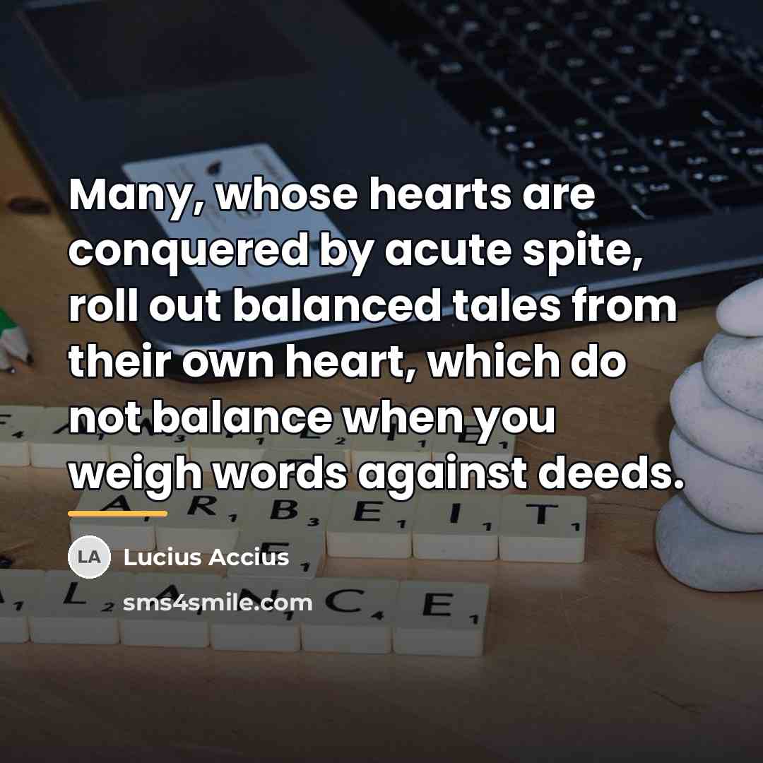 “Many, whose hearts are conquered by acute spite, roll out…” quote by Lucius Accius