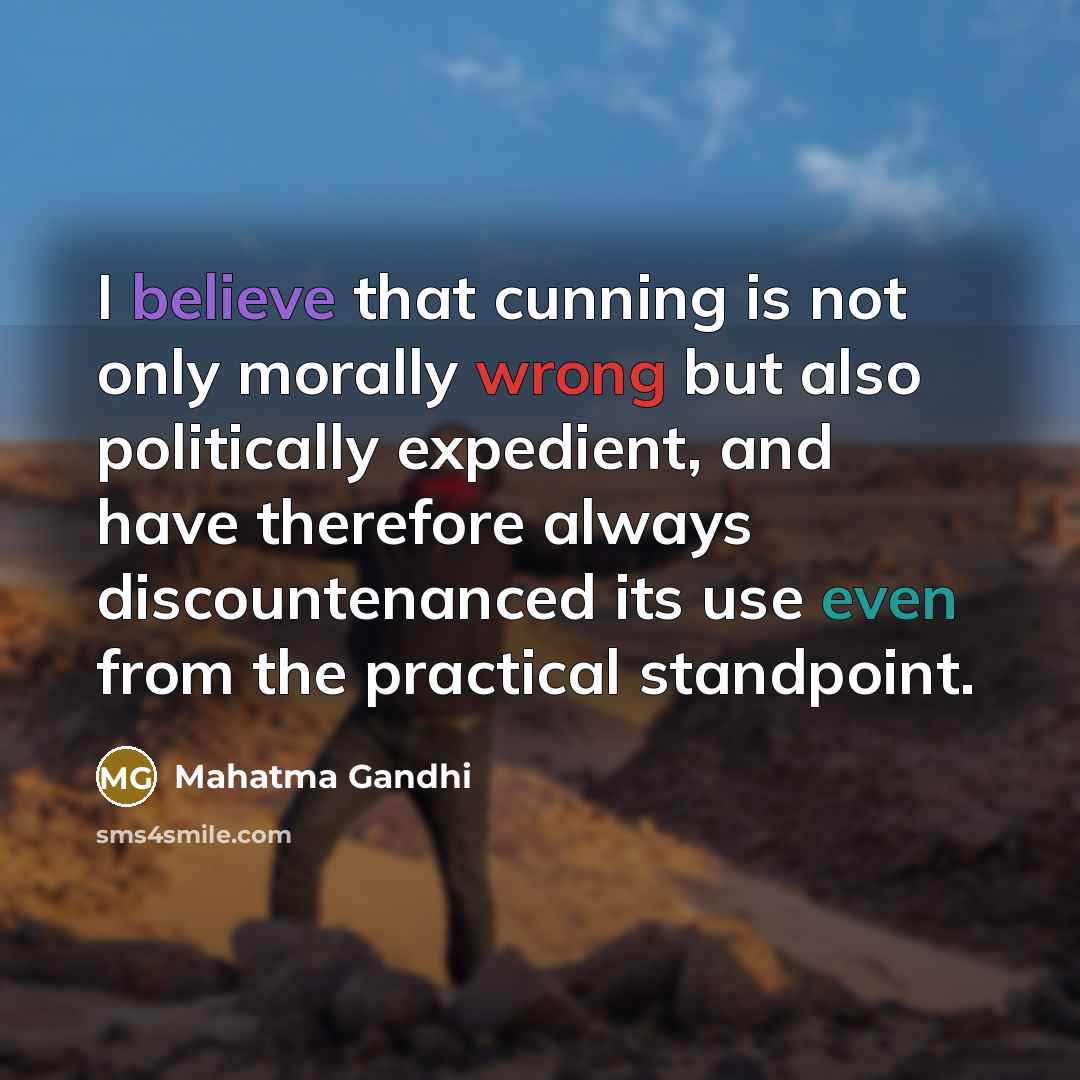 “I believe that cunning is not only morally wrong but…” quote by Mahatma Gandhi