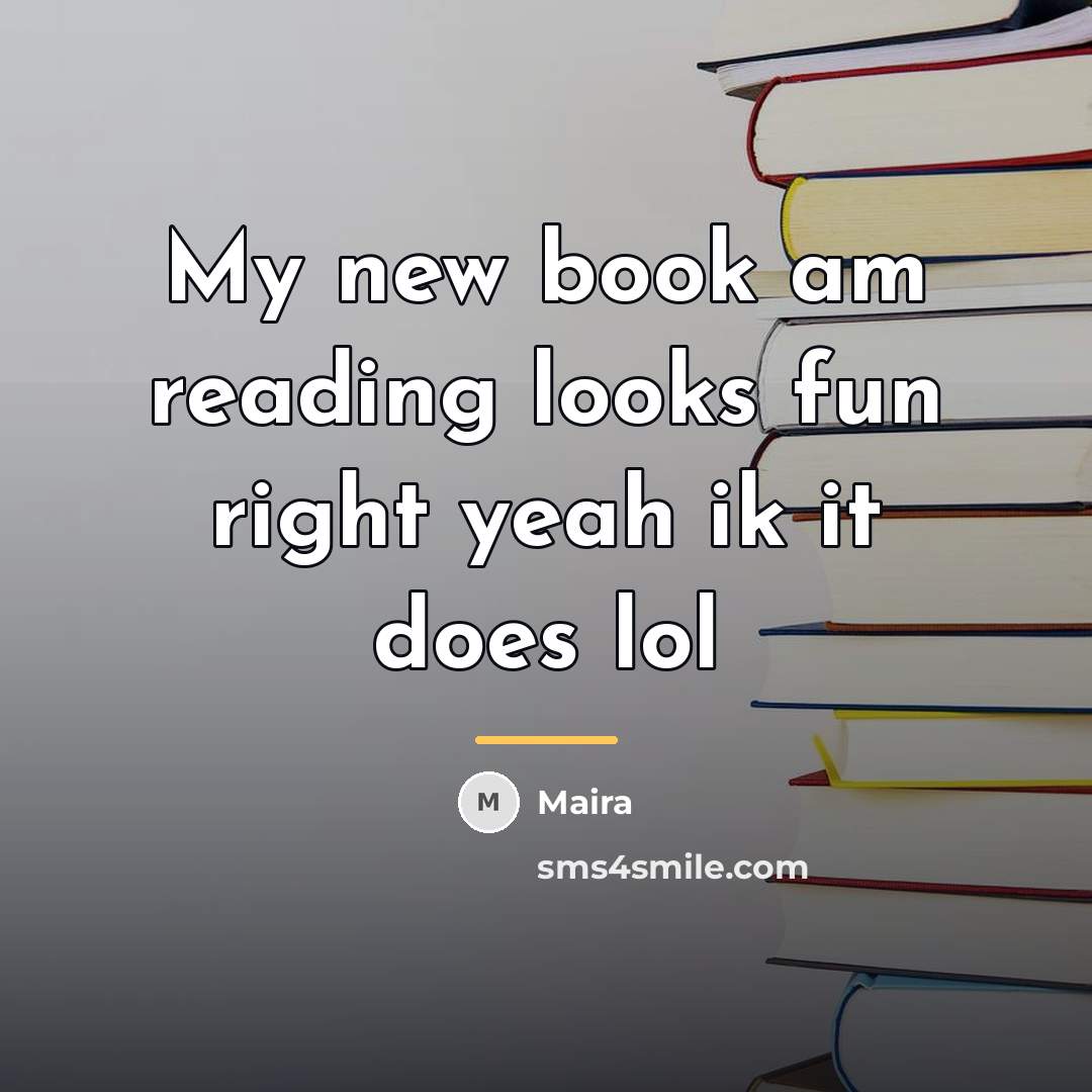 “My new book am reading looks fun right yeah ik…” quote by Maira