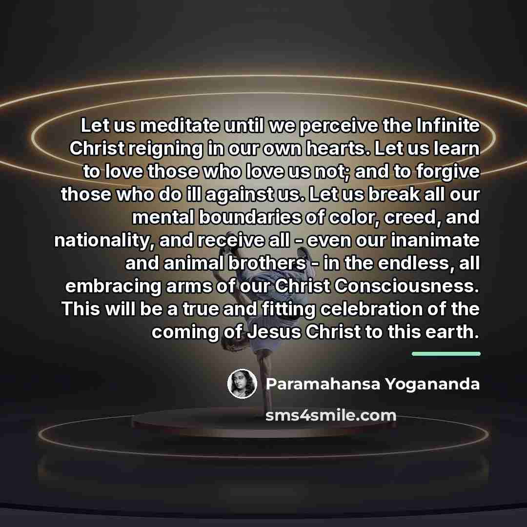 “Let us meditate until we perceive the Infinite Christ reigning…” quote by Paramahansa Yogananda