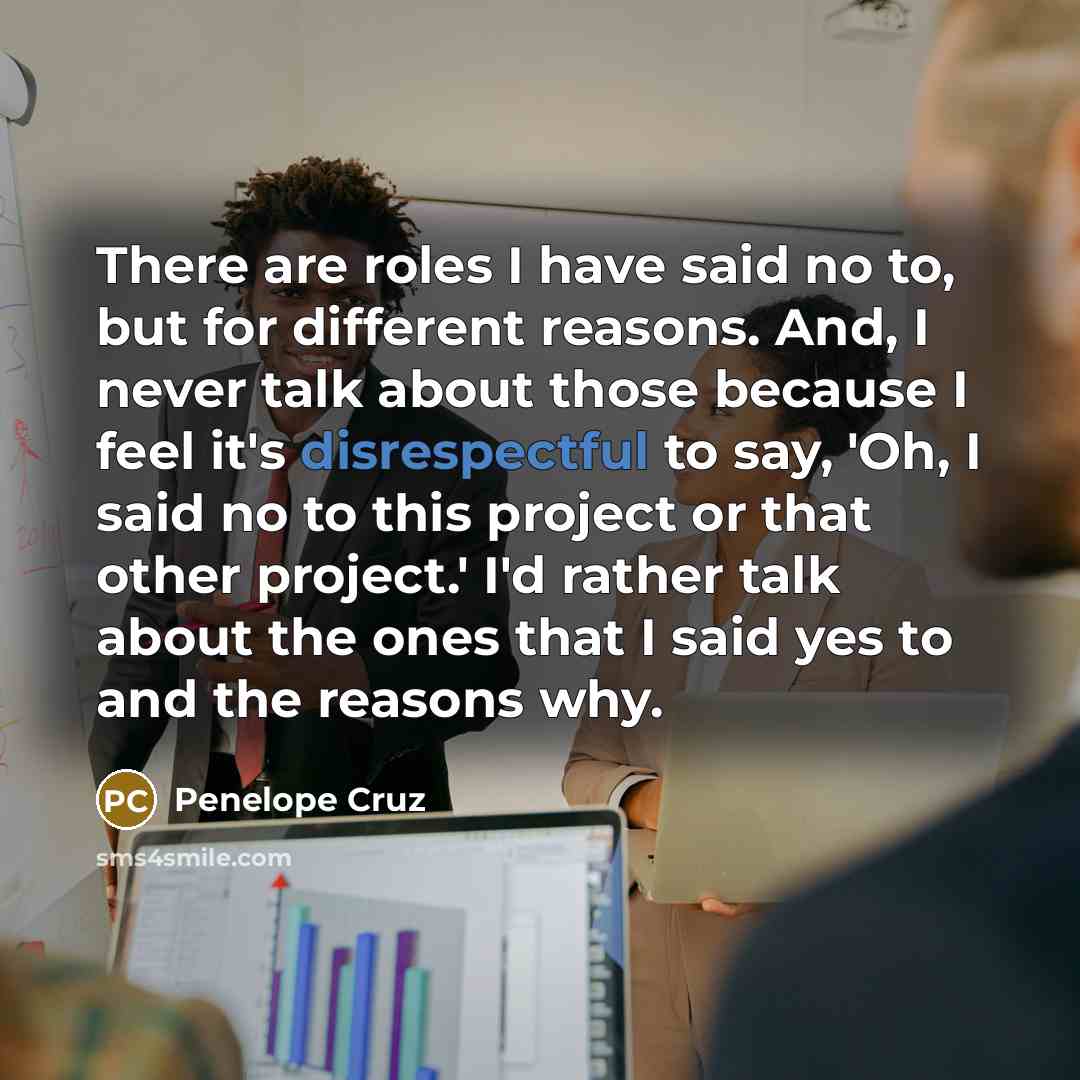 “There are roles I have said no to, but for…” quote by Penelope Cruz